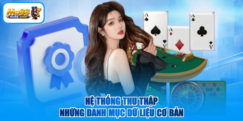 Hệ thống thu thập những danh mục dữ liệu cơ bản