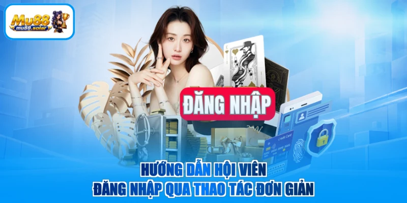 Hướng dẫn hội viên đăng nhập qua thao tác đơn giản