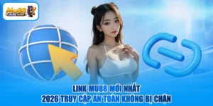 Link MU88 Mới Nhất 2026 Truy Cập An Toàn Không Bị Chặn