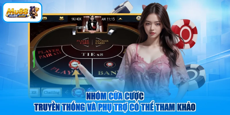 Nhóm cửa cược truyền thống và phụ trợ có thể tham khảo