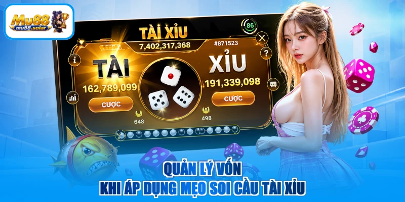 Quản lý vốn khi áp dụng mẹo soi cầu tài xỉu