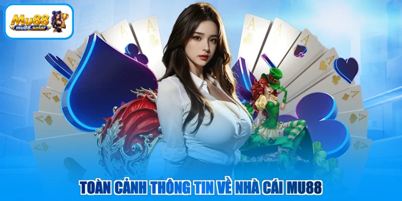 Toàn cảnh thông tin về nhà cái MU88