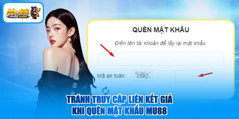 Tránh truy cập liên kết giả khi quên mật khẩu MU88